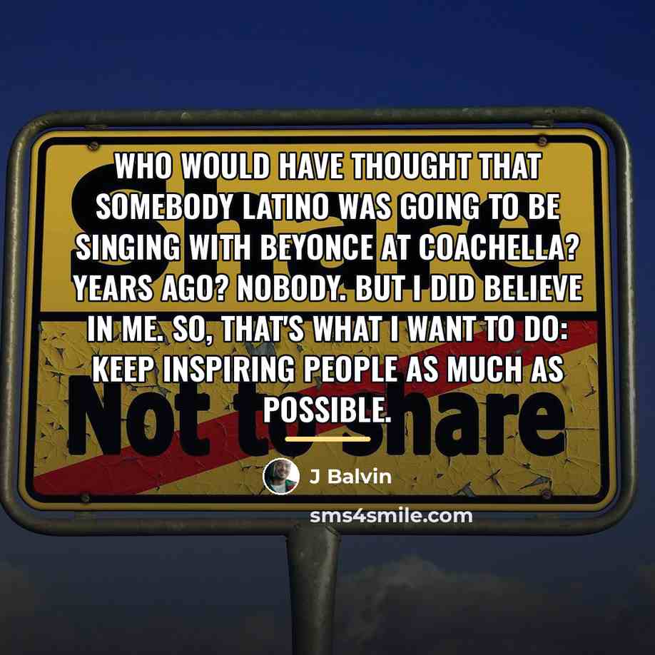“Who would have thought that somebody Latino was going to…” quote by J Balvin