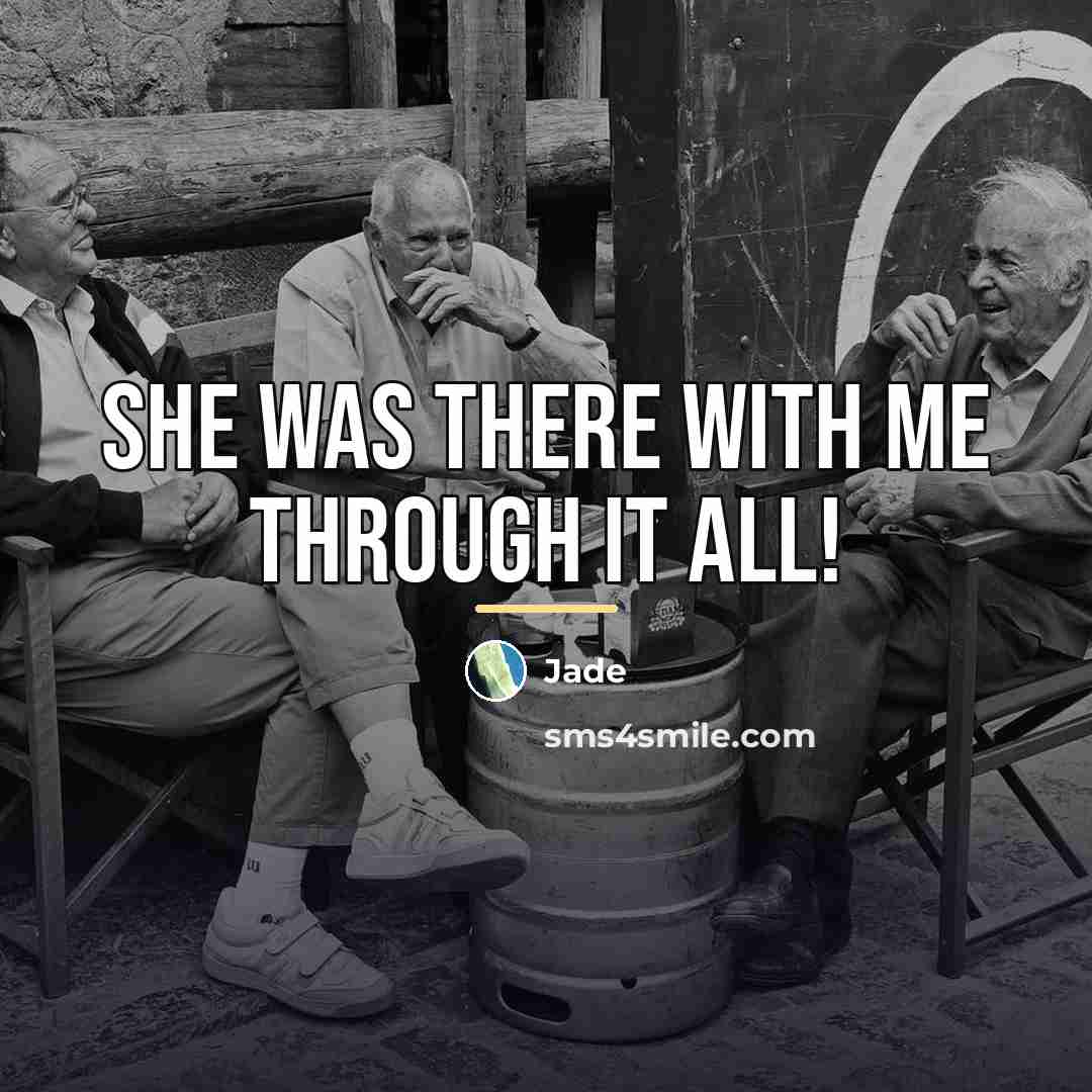 “She was there with me through it all!…” quote by Jade