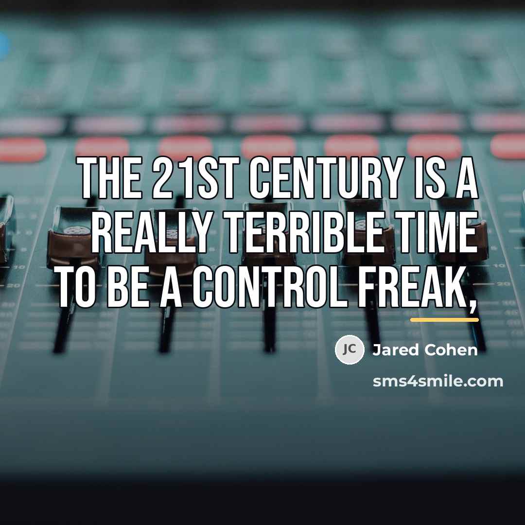 “The 21st century is a really terrible time to be…” quote by Jared Cohen