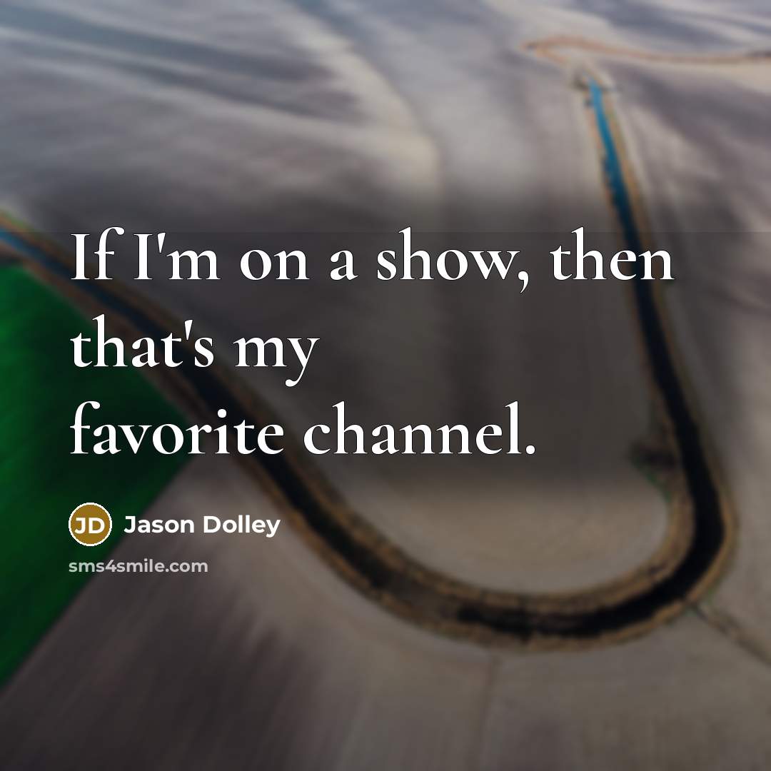 “If I'm on a show, then that's my favorite channel.…” quote by Jason Dolley