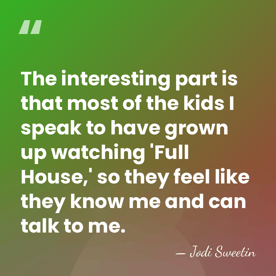 The interesting part is that most of the kids I speak to&hellip; - Jodi Sweetin