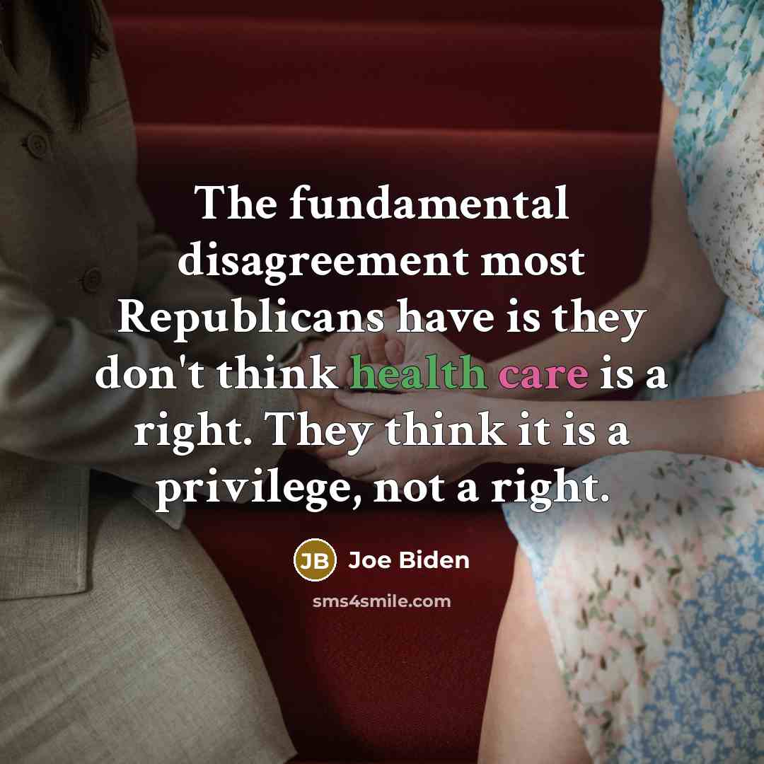 “The fundamental disagreement most Republicans have is they don't think…” quote by Joe Biden