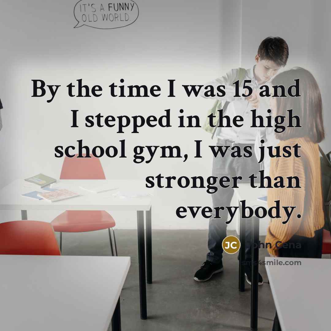 “By the time I was 15 and I stepped in…” quote by John Cena