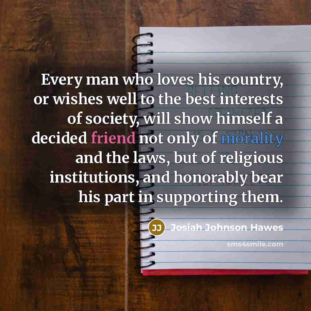 “Every man who loves his country, or wishes well to…” quote by Josiah Johnson Hawes