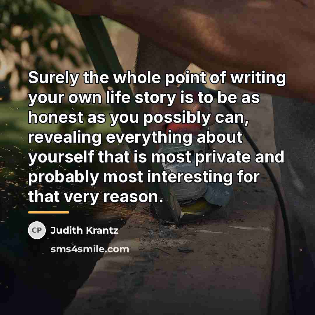 “Surely the whole point of writing your own life story…” quote by Judith Krantz