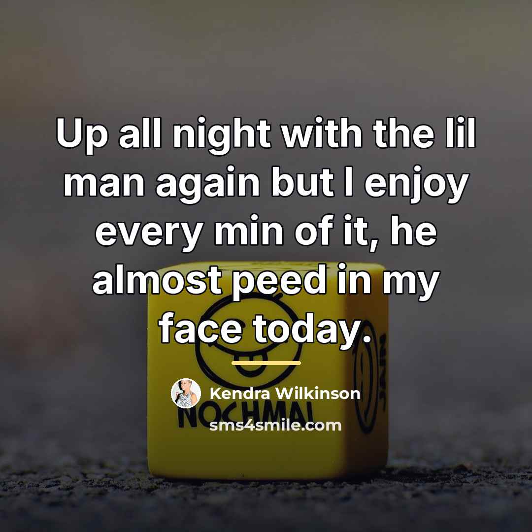 “Up all night with the lil man again but I…” quote by Kendra Wilkinson