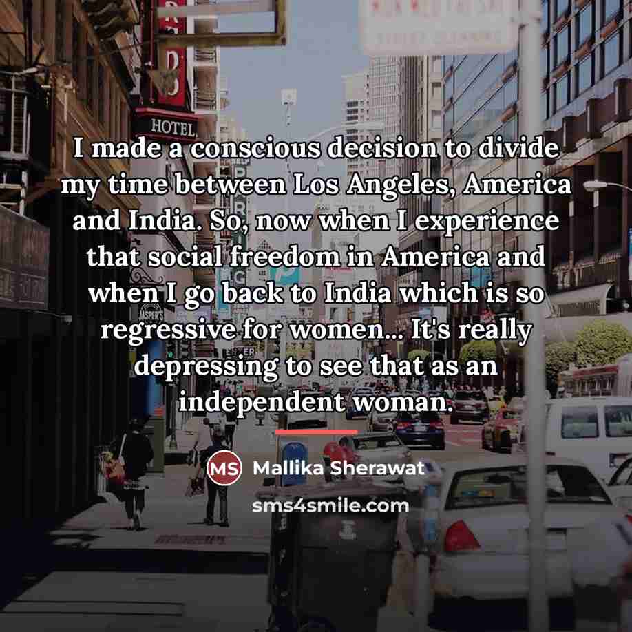“I made a conscious decision to divide my time between…” quote by Mallika Sherawat