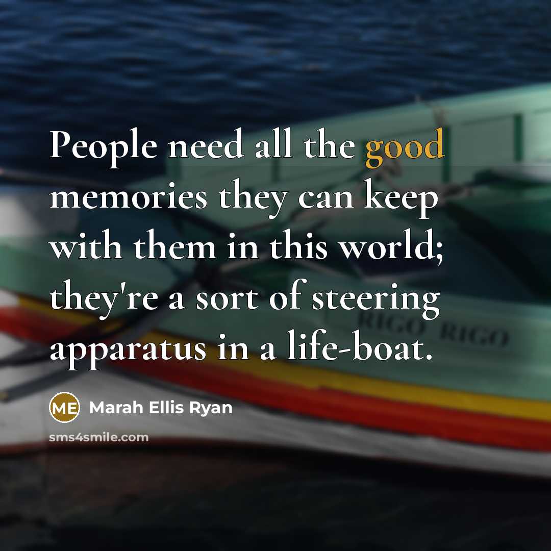 “People need all the good memories they can keep with…” quote by Marah Ellis Ryan