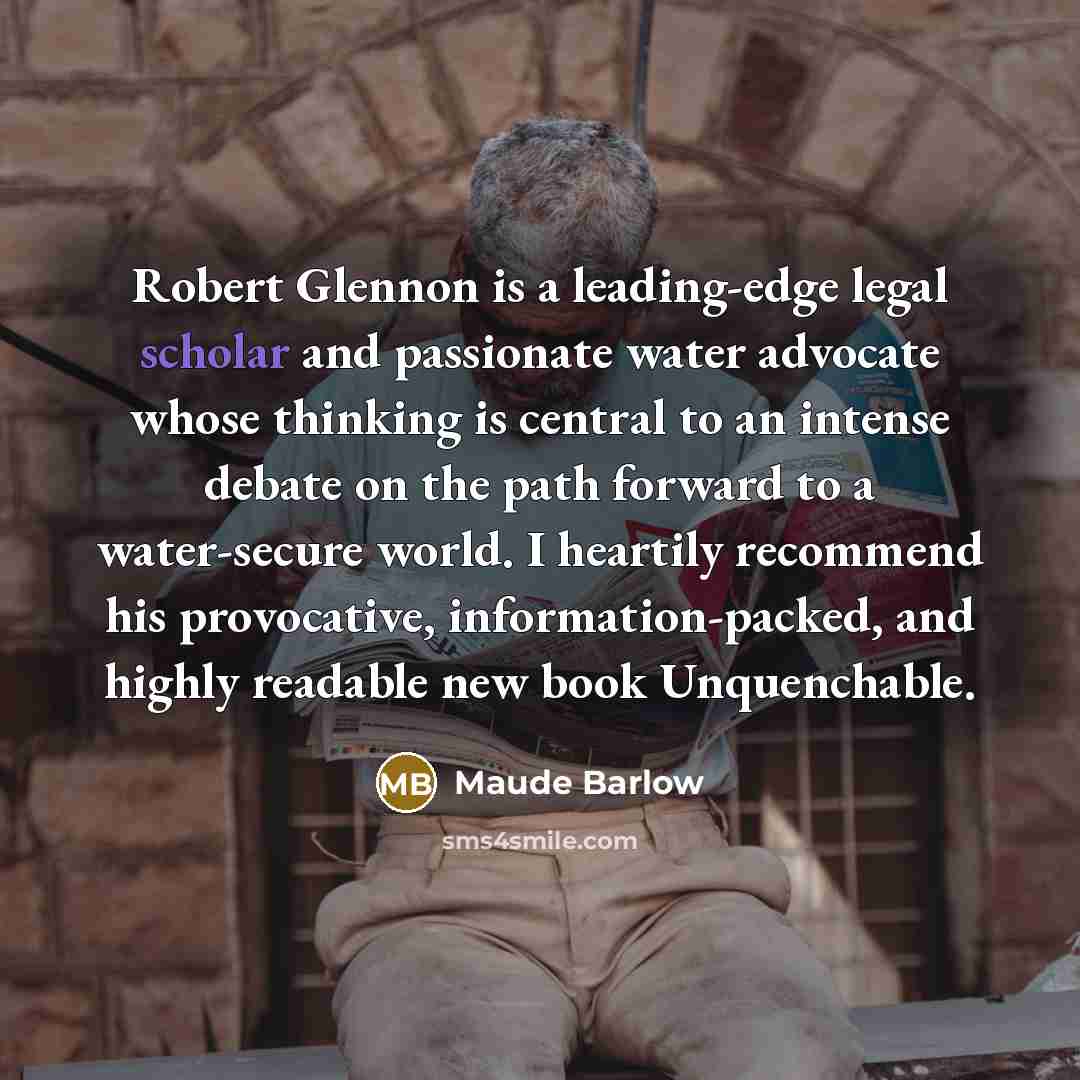 “Robert Glennon is a leading-edge legal scholar and passionate water…” quote by Maude Barlow