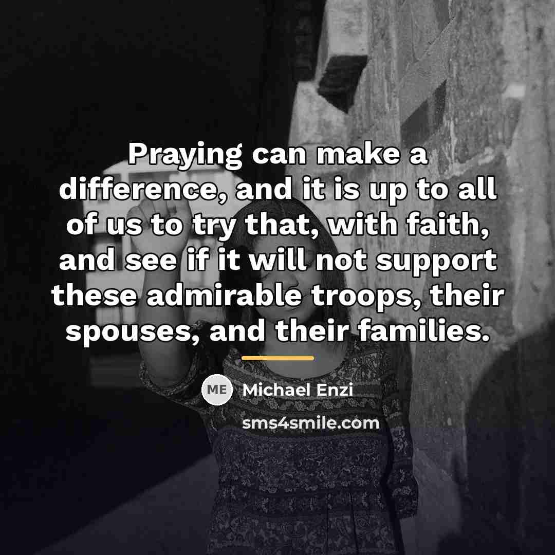 “Praying can make a difference, and it is up to…” quote by Michael Enzi