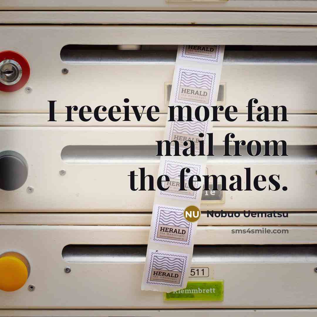 “I receive more fan mail from the females.…” quote by Nobuo Uematsu
