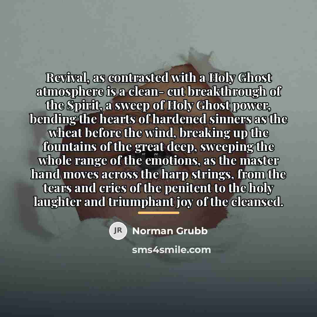 “Revival, as contrasted with a Holy Ghost atmosphere is a…” quote by Norman Grubb