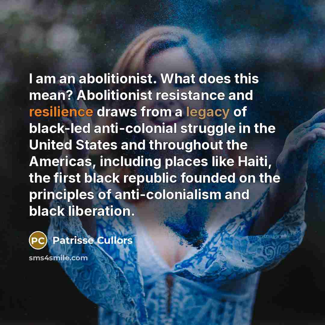 “I am an abolitionist. What does this mean? Abolitionist resistance…” quote by Patrisse Cullors