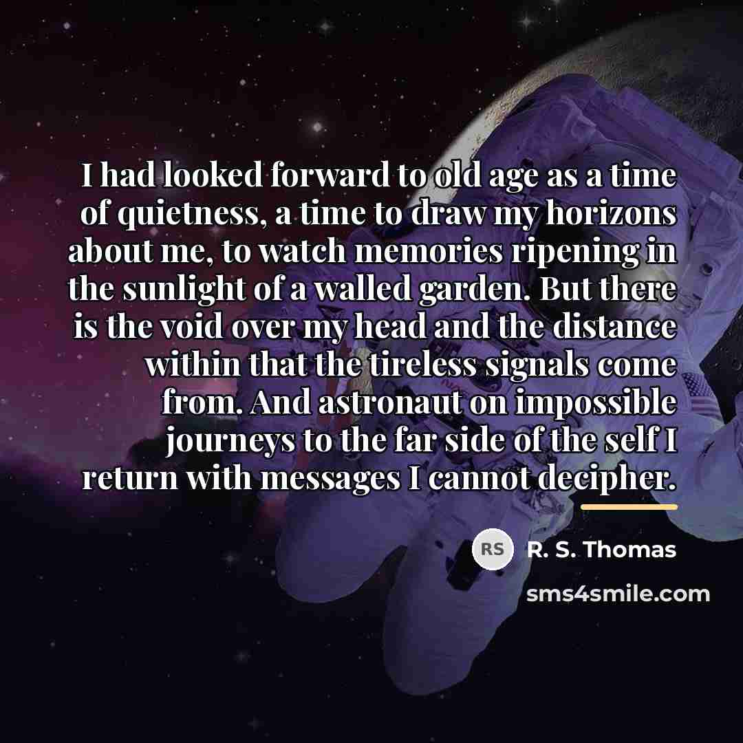“I had looked forward to old age as a time…” quote by R. S. Thomas