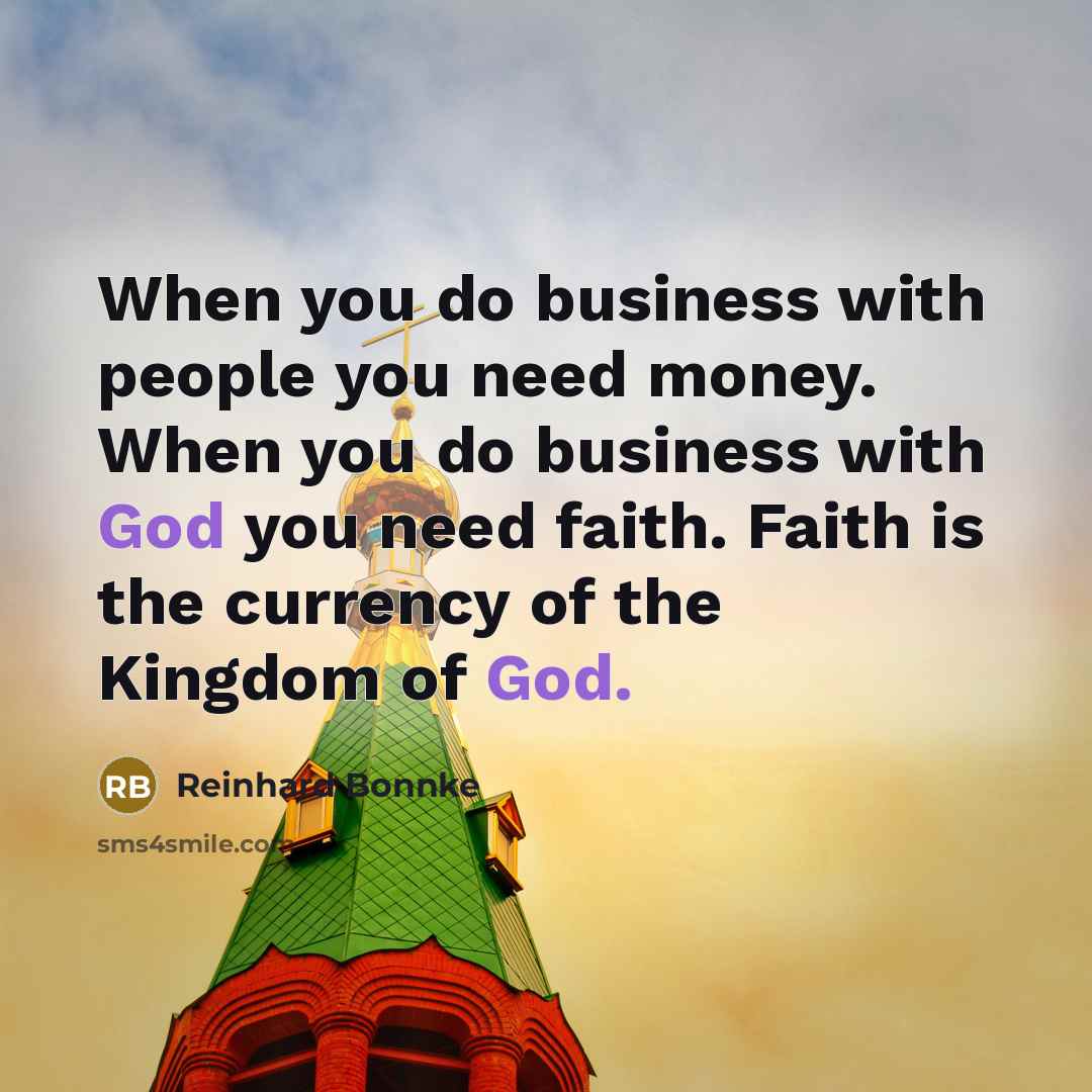 “When you do business with people you need money. When…” quote by Reinhard Bonnke