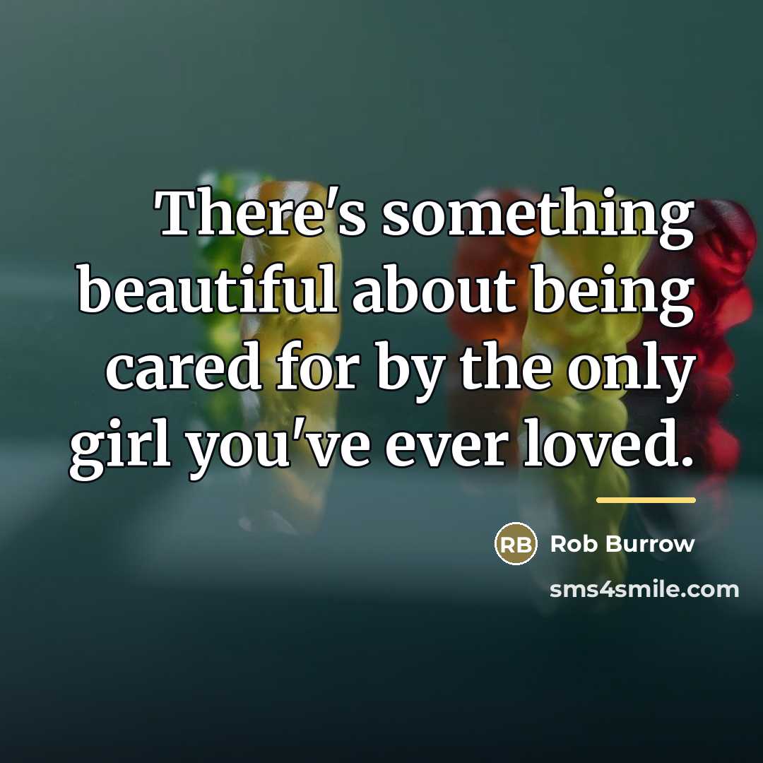 “There's something beautiful about being cared for by the only…” quote by Rob Burrow