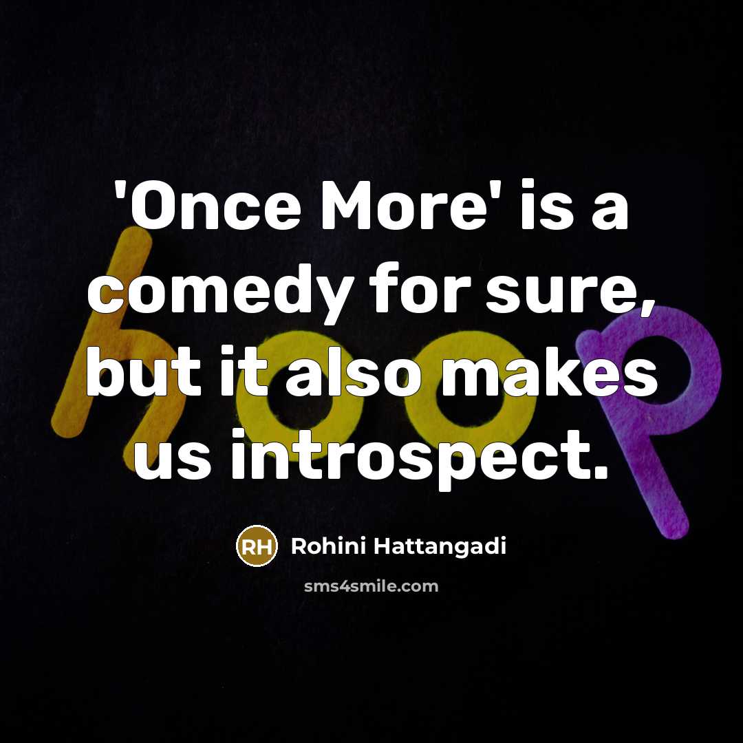 “'Once More' is a comedy for sure, but it also…” quote by Rohini Hattangadi