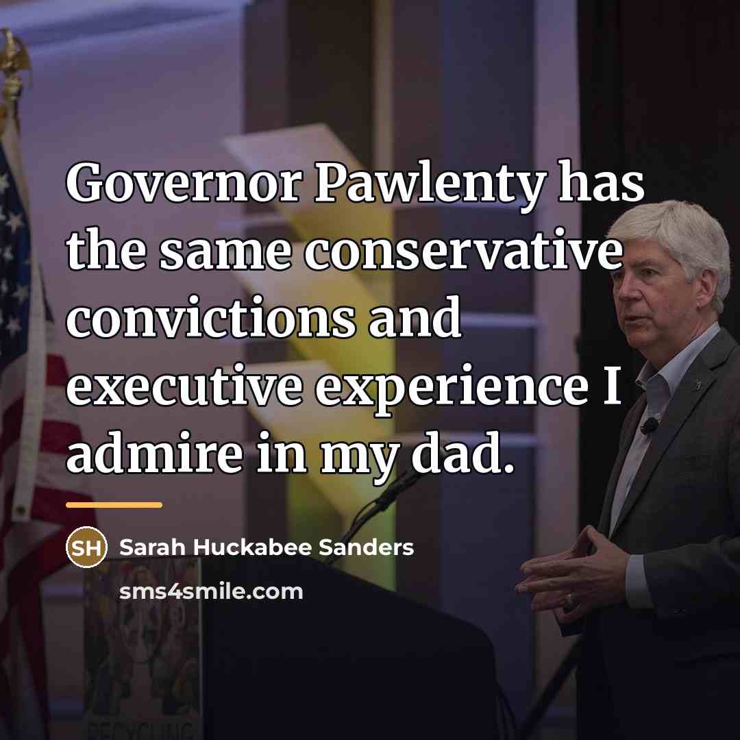 “Governor Pawlenty has the same conservative convictions and executive experience…” quote by Sarah Huckabee Sanders