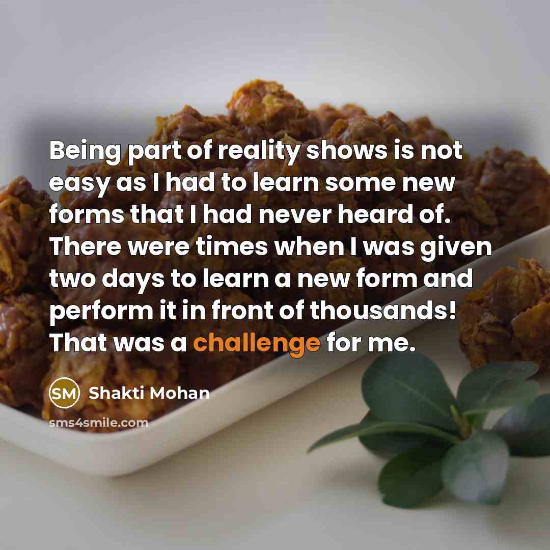 “Being part of reality shows is not easy as I…” quote by Shakti Mohan