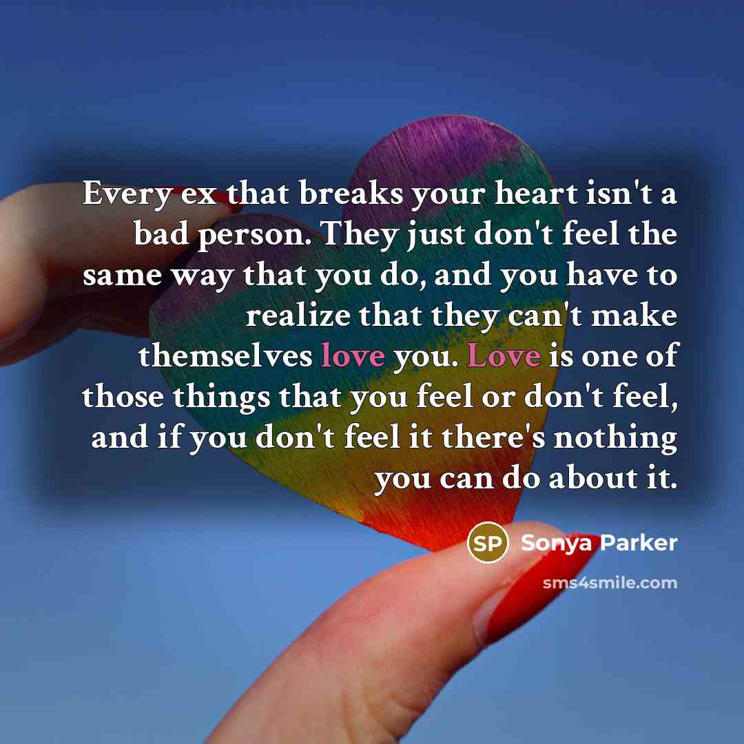“Every ex that breaks your heart isn't a bad person.…” quote by Sonya Parker