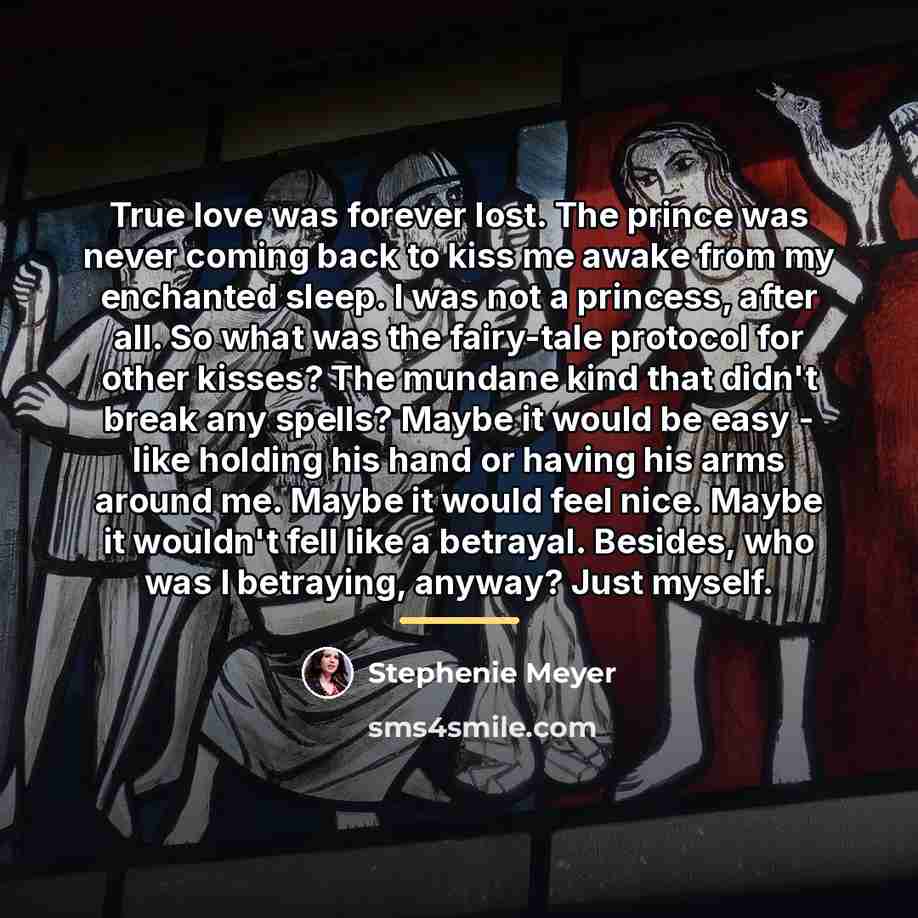 “True love was forever lost. The prince was never coming…” quote by Stephenie Meyer
