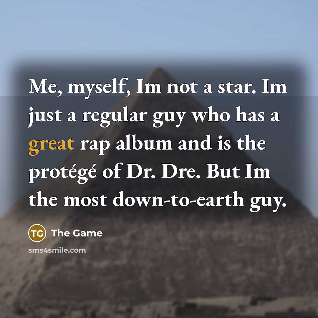 “Me, myself, Im not a star. Im just a regular…” quote by The Game