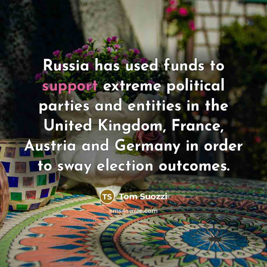 “Russia has used funds to support extreme political parties and…” quote by Tom Suozzi
