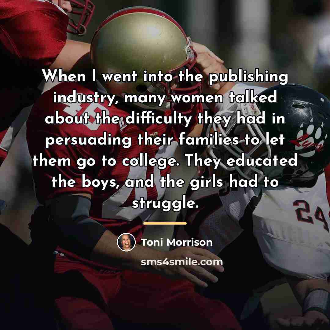 “When I went into the publishing industry, many women talked…” quote by Toni Morrison