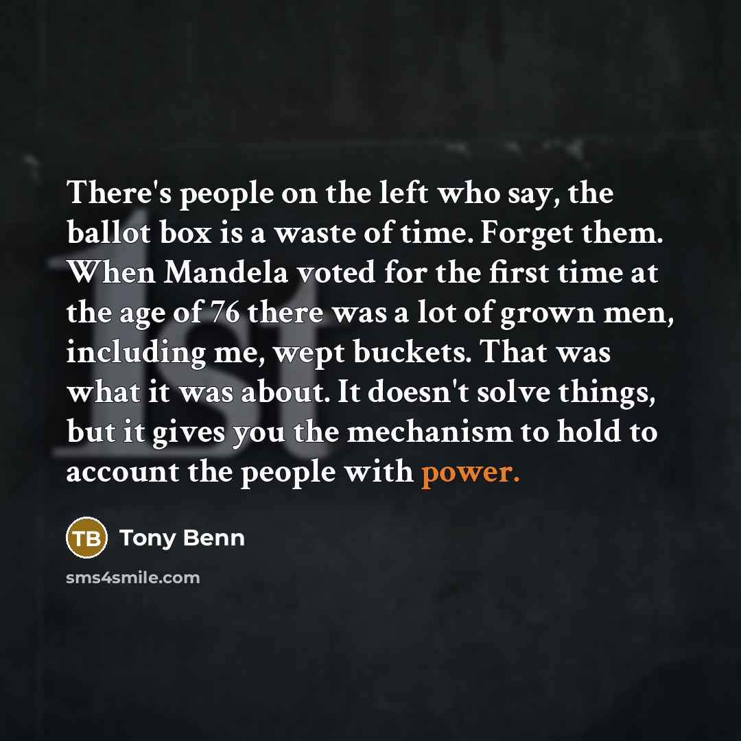 “There's people on the left who say, the ballot box…” quote by Tony Benn
