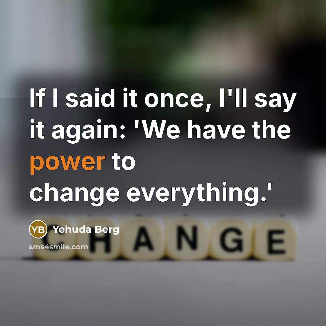 “If I said it once, I'll say it again: 'We…” quote by Yehuda Berg