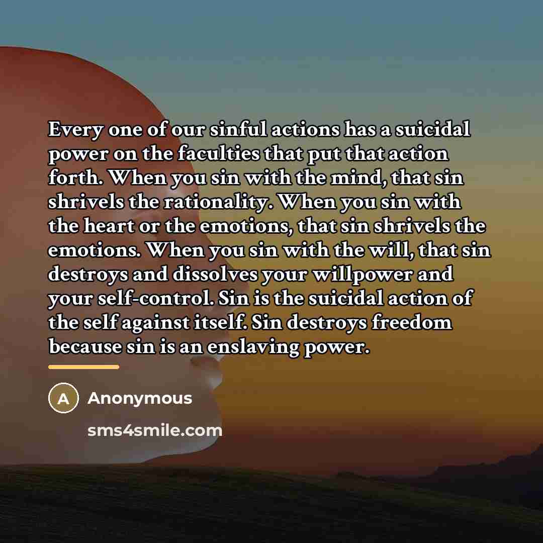 “Every one of our sinful actions has a suicidal power…” quote by Anonymous