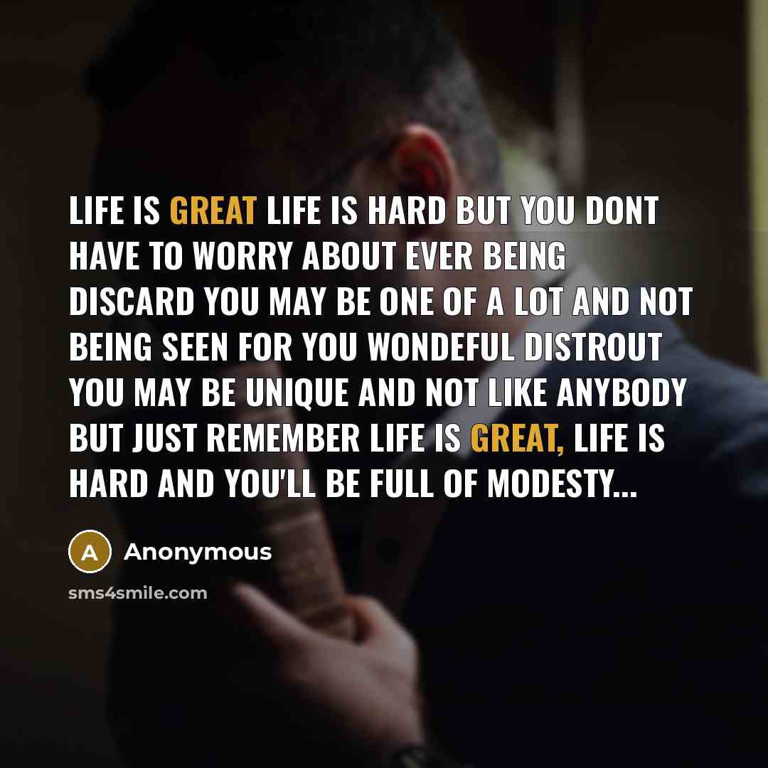 “Life is great Life is hard But you dont have…” quote by Anonymous