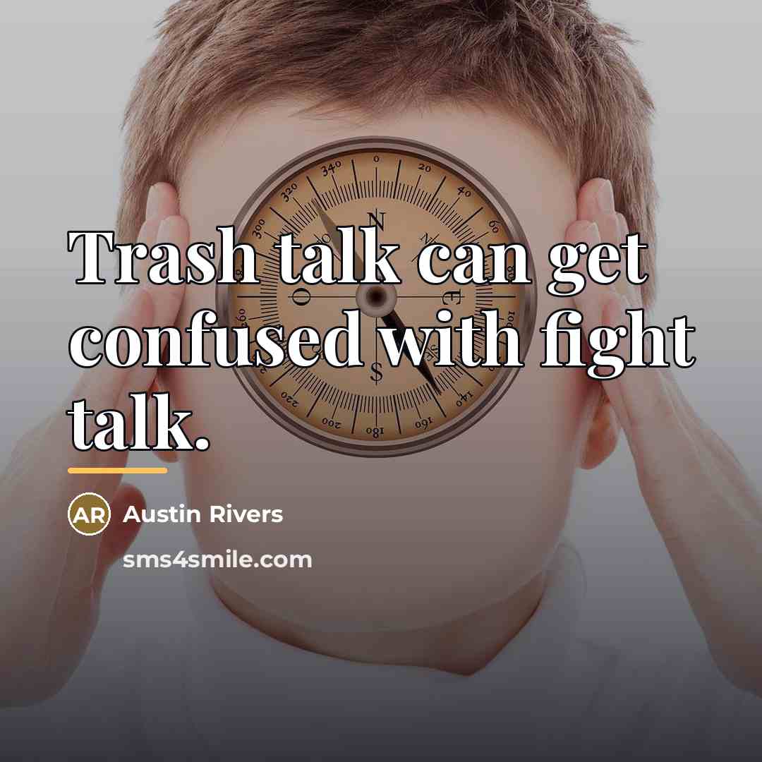 “Trash talk can get confused with fight talk.…” quote by Austin Rivers
