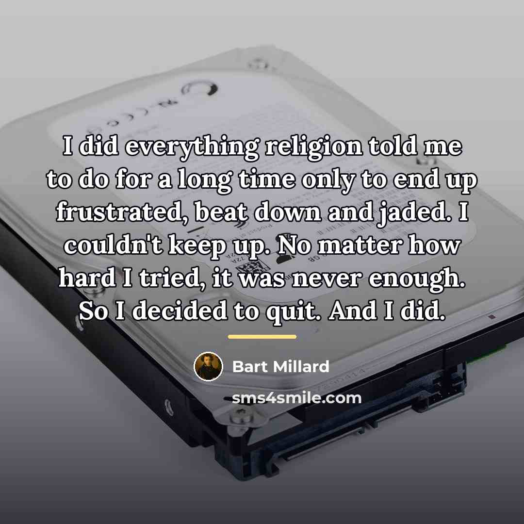 “I did everything religion told me to do for a…” quote by Bart Millard