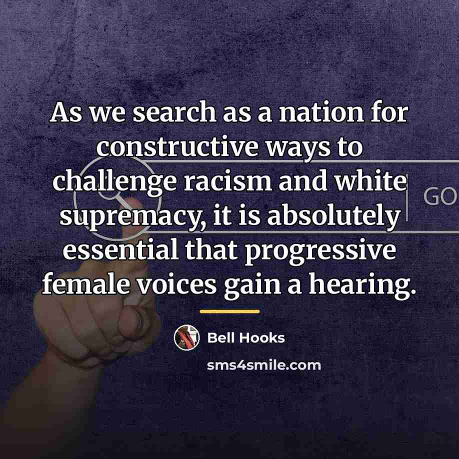 “As we search as a nation for constructive ways to…” quote by Bell Hooks