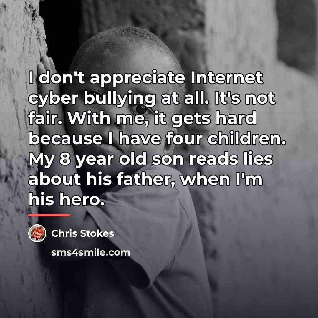 “I don't appreciate Internet cyber bullying at all. It's not…” quote by Chris Stokes