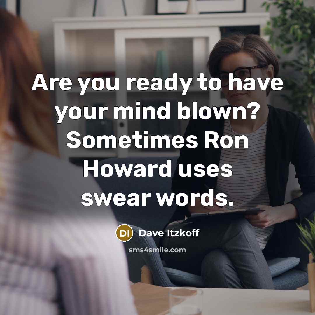 “Are you ready to have your mind blown? Sometimes Ron…” quote by Dave Itzkoff