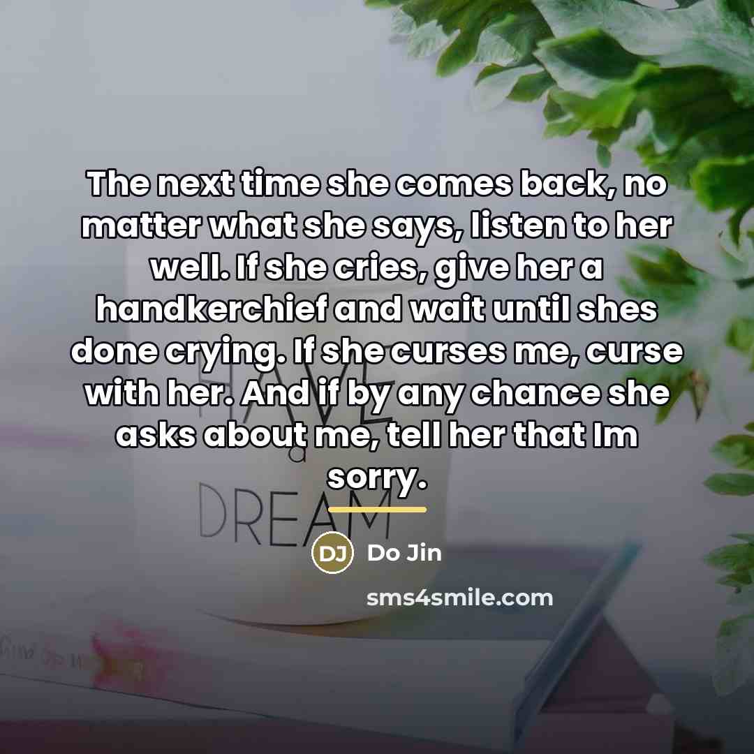“The next time she comes back, no matter what she…” quote by Do Jin