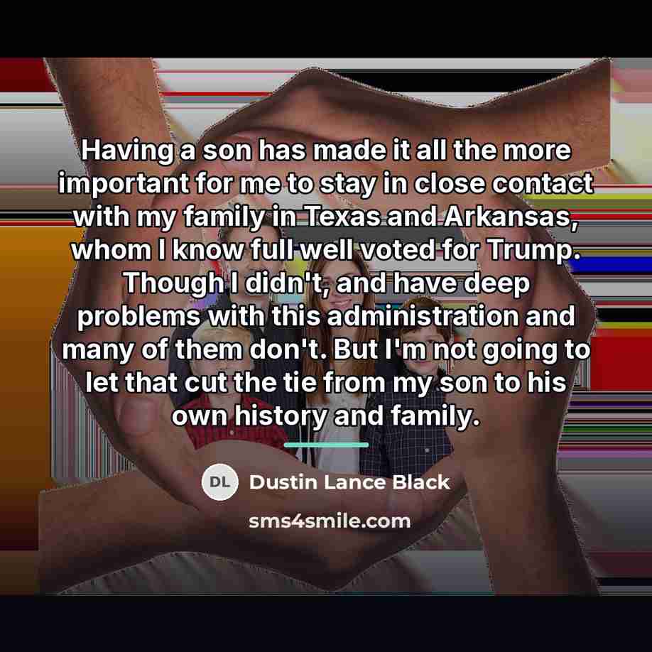 “Having a son has made it all the more important…” quote by Dustin Lance Black