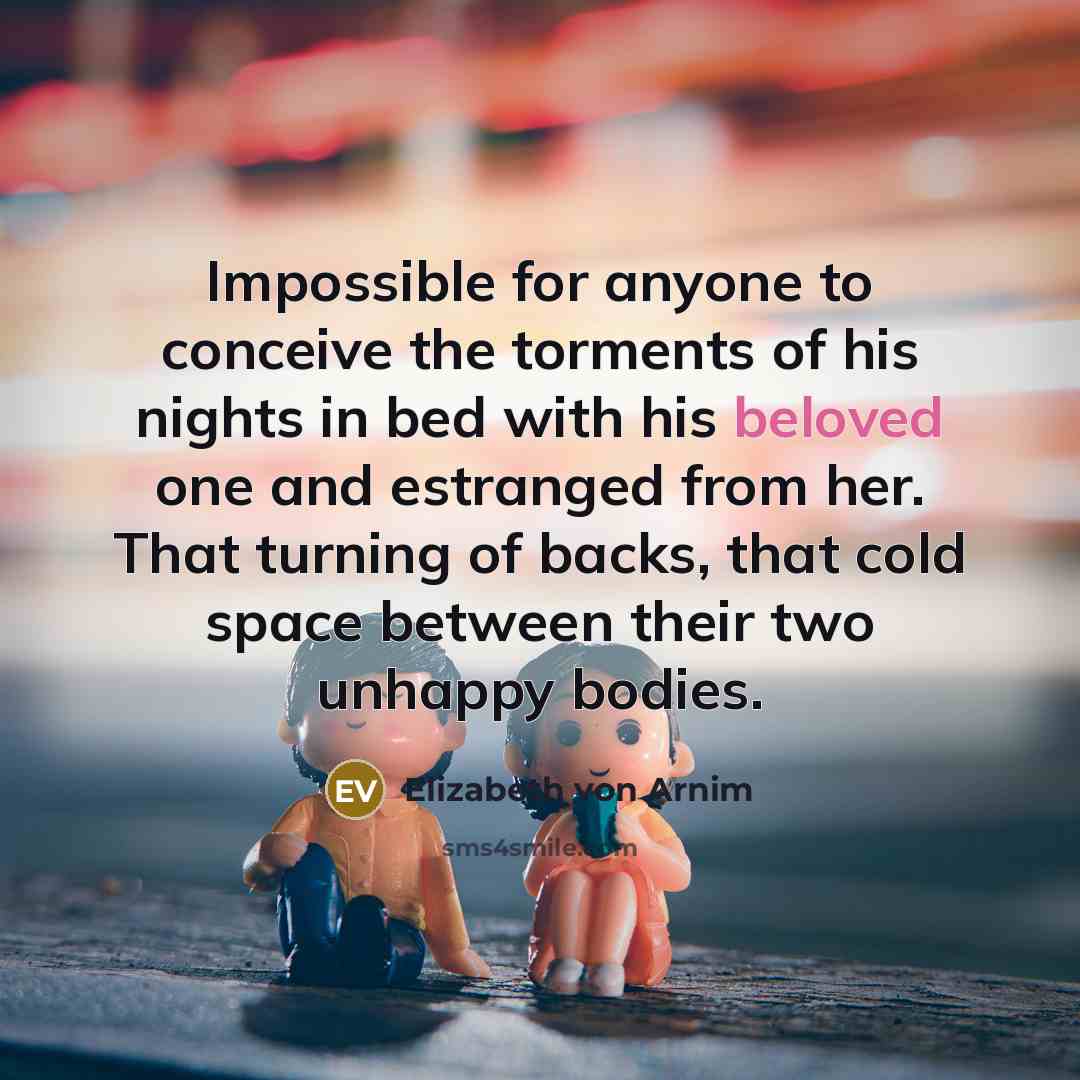 “Impossible for anyone to conceive the torments of his nights…” quote by Elizabeth von Arnim