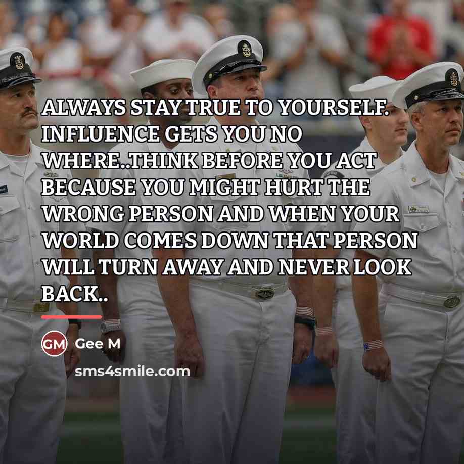 “ALWAYS STAY TRUE TO YOURSELF. INFLUENCE GETS YOU NO WHERE..THINK…” quote by Anonymous
