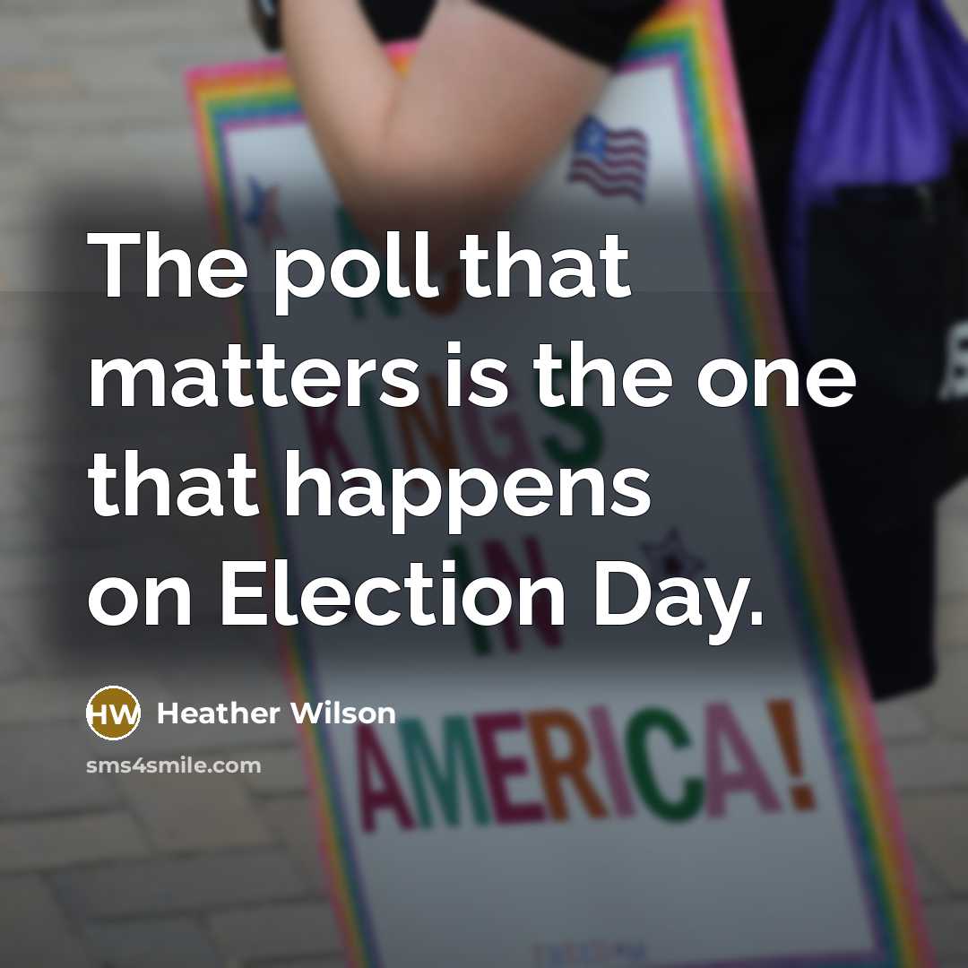 “The poll that matters is the one that happens on…” quote by Heather Wilson