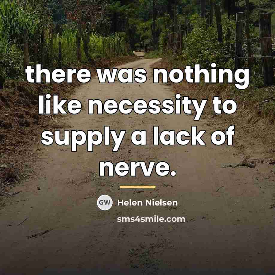 “there was nothing like necessity to supply a lack of…” quote by Helen Nielsen