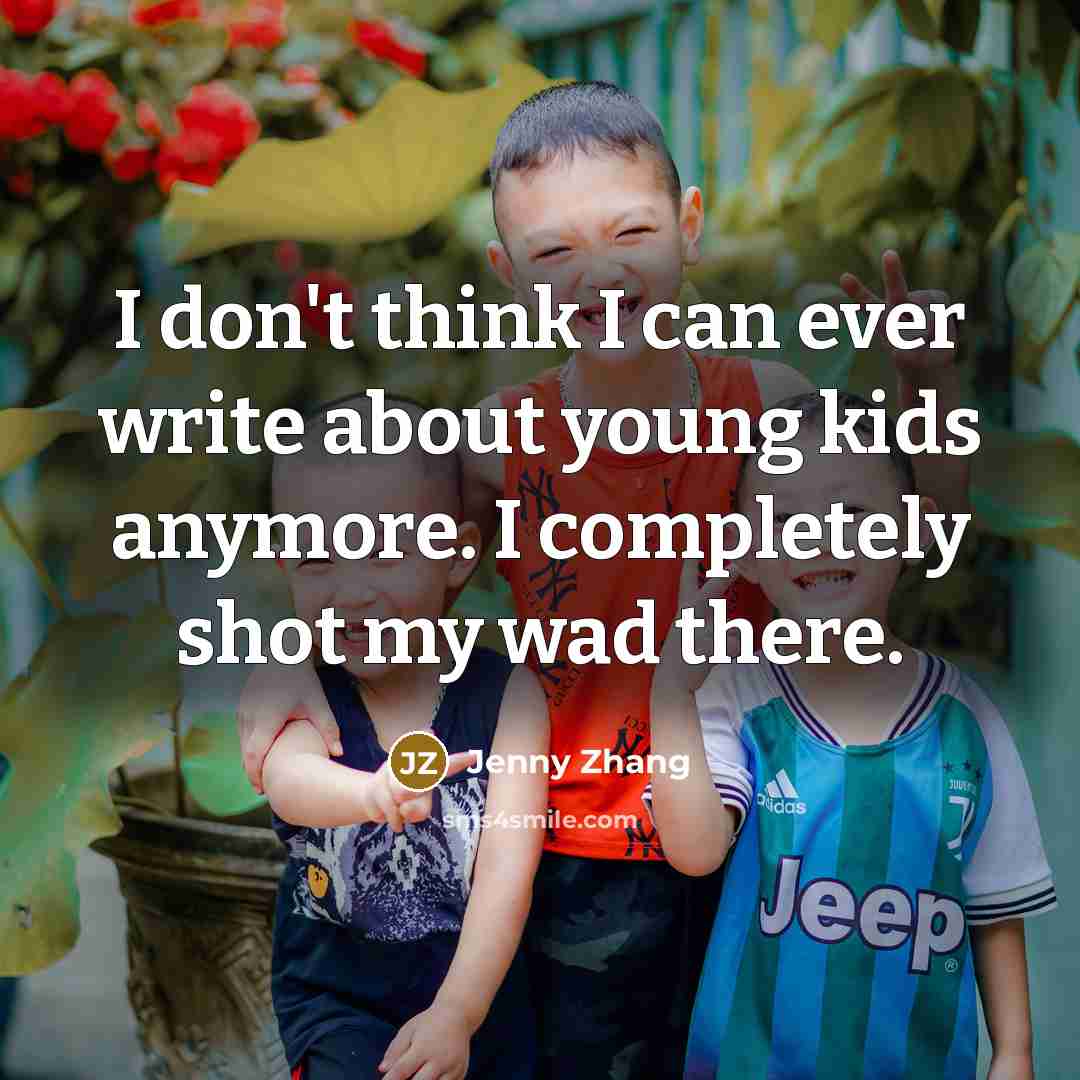 “I don't think I can ever write about young kids…” quote by Jenny Zhang