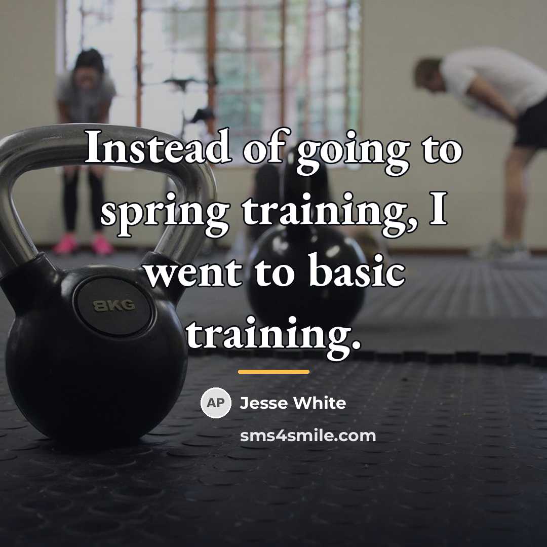 “Instead of going to spring training, I went to basic…” quote by Jesse White