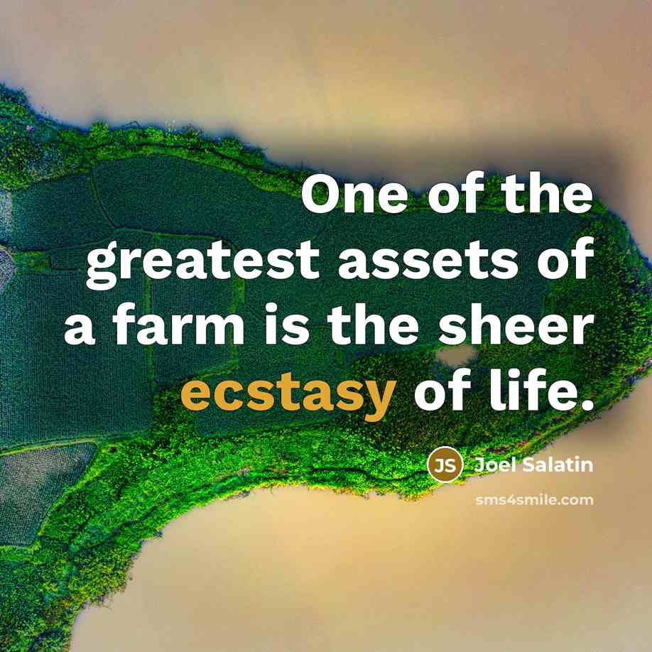 “One of the greatest assets of a farm is the…” quote by Joel Salatin