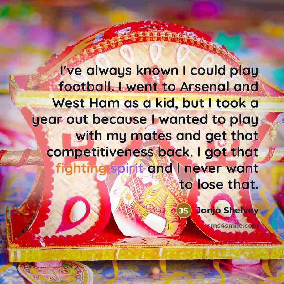 “I've always known I could play football. I went to…” quote by Jonjo Shelvey