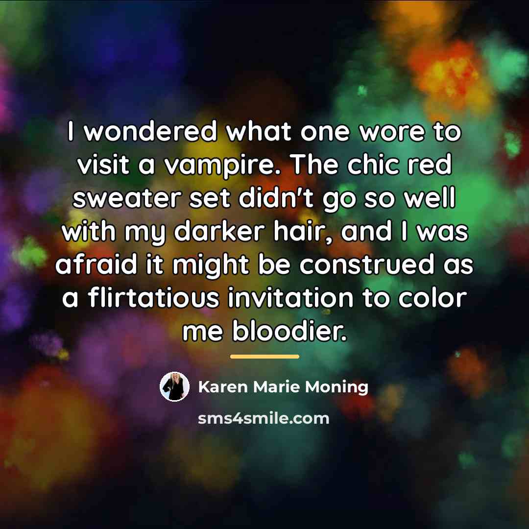 “I wondered what one wore to visit a vampire. The…” quote by Karen Marie Moning