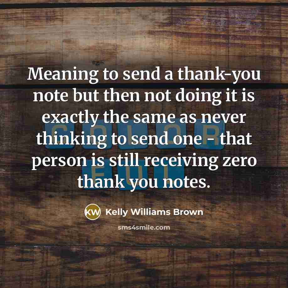 “Meaning to send a thank-you note but then not doing…” quote by Kelly Williams Brown