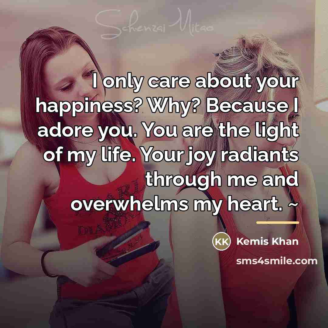 “I only care about your happiness? Why? Because I adore…” quote by Kemis Khan
